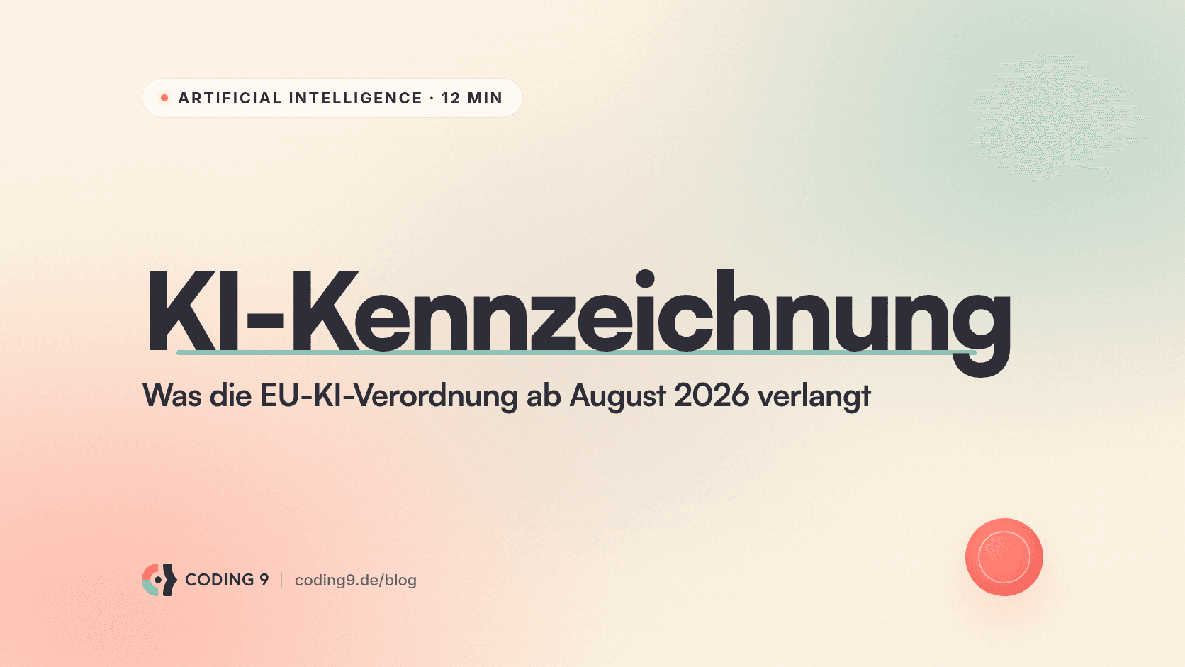 KI-Kennzeichnungspflicht ab August 2026: Was die EU-KI-Verordnung für Ihre Inhalte bedeutet