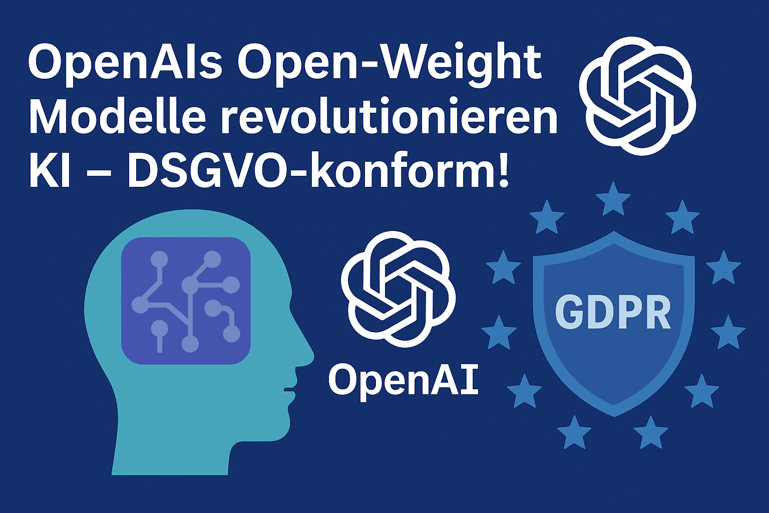 OpenAI's Open-Weight-Modelle: Der ideale Weg zu DSGVO-konformer KI – Ergänzung zu GPT-5